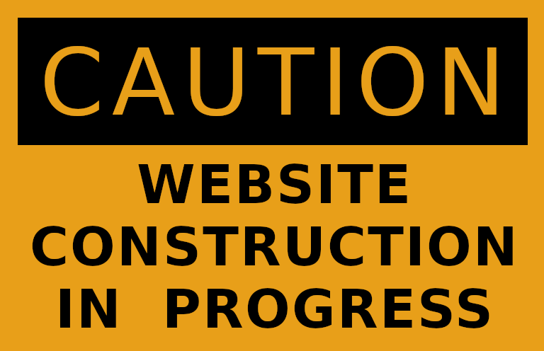 CAUTION WEBSITE CONSTRUCTION IN PROGRESS 